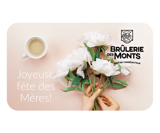 Brûlerie des Monts | Carte cadeau - fête des Mères