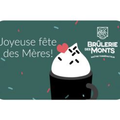 Brûlerie des Monts | Carte cadeau - fête des Mères