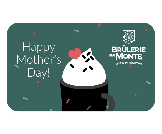 Brûlerie des Monts | Gift Card - Mother's Day