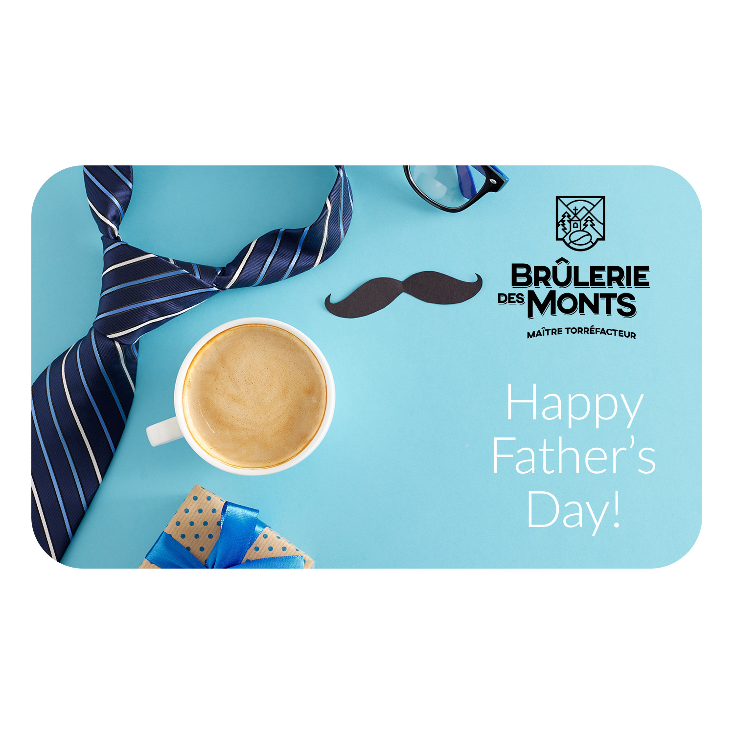 Brûlerie des Monts | Gift card | Happy Father's Day